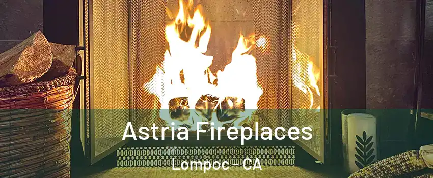  Astria Fireplaces Lompoc - CA