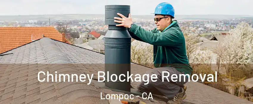  Chimney Blockage Removal Lompoc - CA