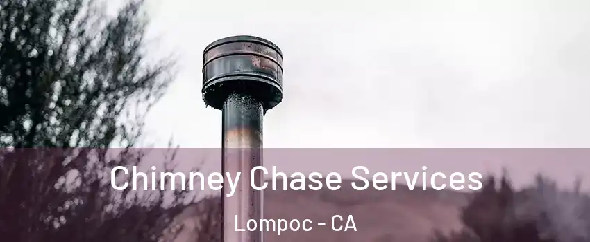  Chimney Chase Services Lompoc - CA