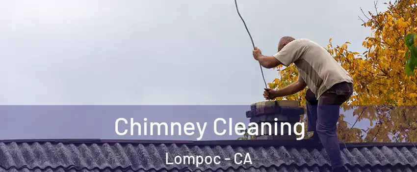  Chimney Cleaning Lompoc - CA