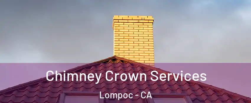  Chimney Crown Services Lompoc - CA