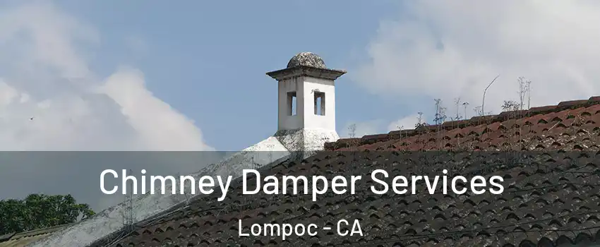  Chimney Damper Services Lompoc - CA