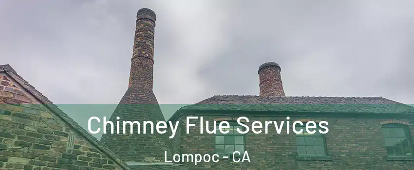  Chimney Flue Services Lompoc - CA