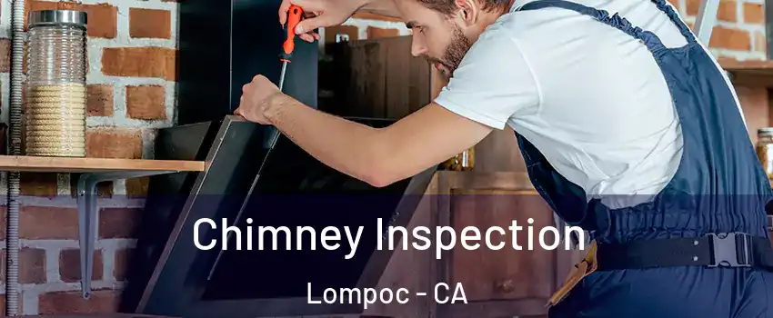  Chimney Inspection Lompoc - CA
