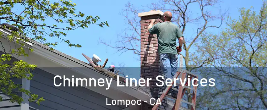  Chimney Liner Services Lompoc - CA