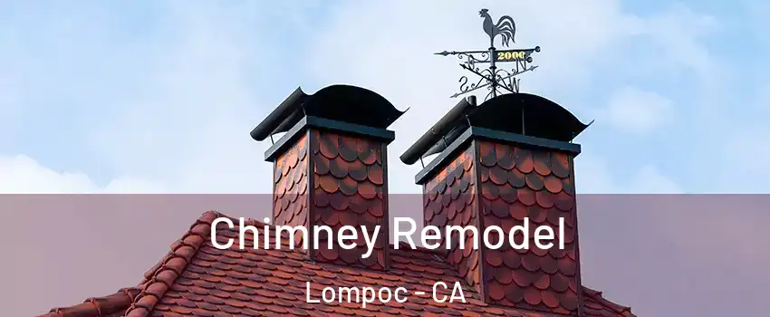  Chimney Remodel Lompoc - CA
