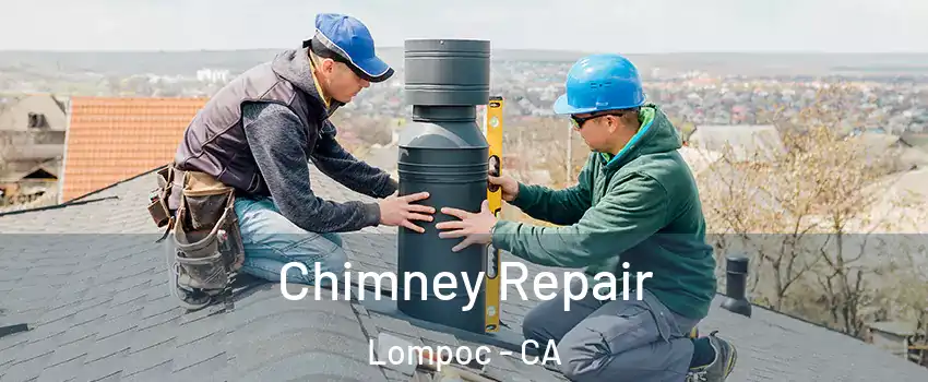 Chimney Repair Lompoc - CA