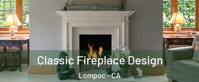  Classic Fireplace Design Lompoc - CA