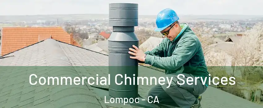  Commercial Chimney Services Lompoc - CA