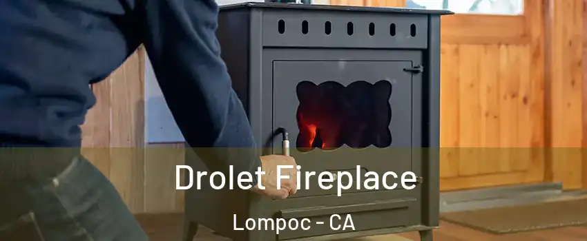  Drolet Fireplace Lompoc - CA