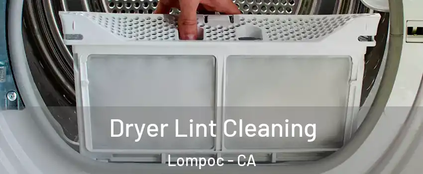  Dryer Lint Cleaning Lompoc - CA