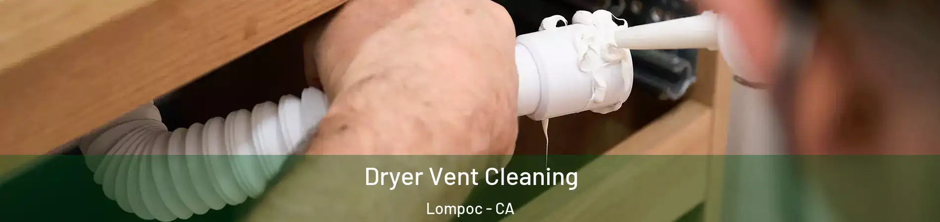  Dryer Vent Cleaning Lompoc - CA