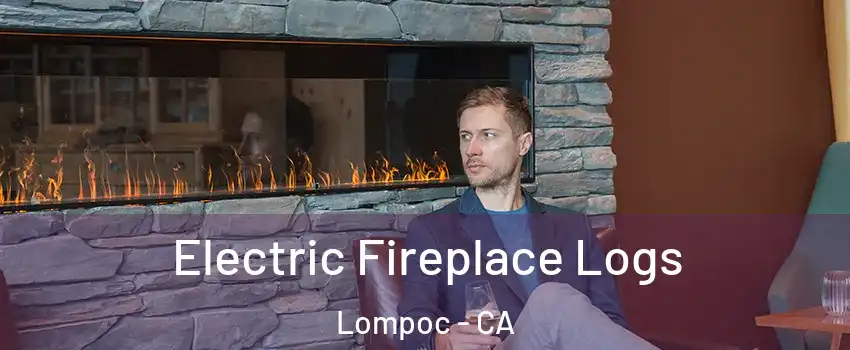  Electric Fireplace Logs Lompoc - CA