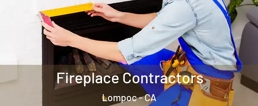  Fireplace Contractors Lompoc - CA