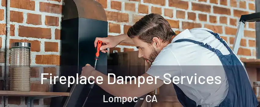  Fireplace Damper Services Lompoc - CA