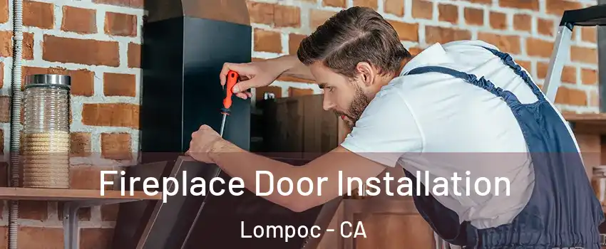  Fireplace Door Installation Lompoc - CA