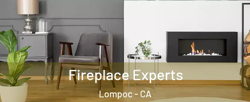  Fireplace Experts Lompoc - CA