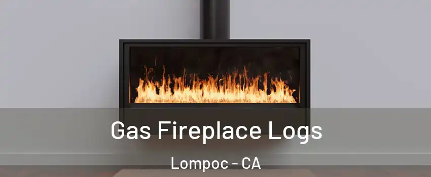  Gas Fireplace Logs Lompoc - CA