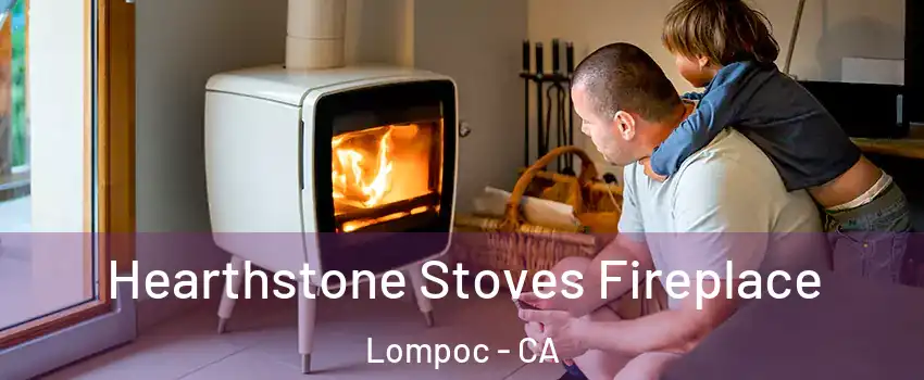  Hearthstone Stoves Fireplace Lompoc - CA