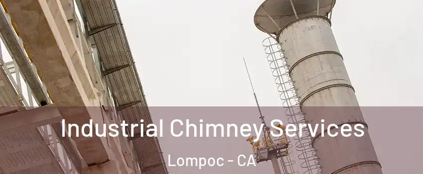  Industrial Chimney Services Lompoc - CA