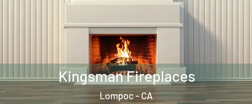  Kingsman Fireplaces Lompoc - CA