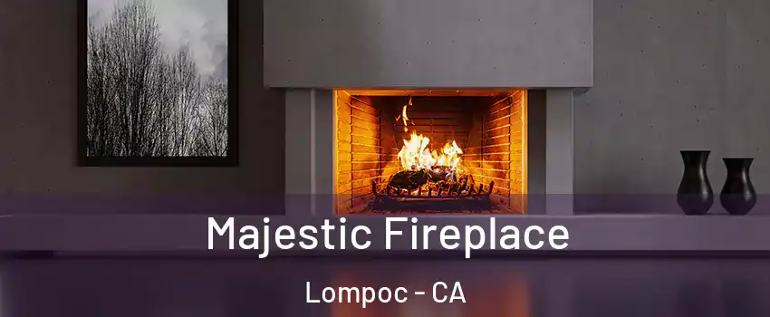  Majestic Fireplace Lompoc - CA