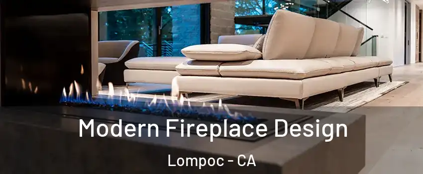  Modern Fireplace Design Lompoc - CA