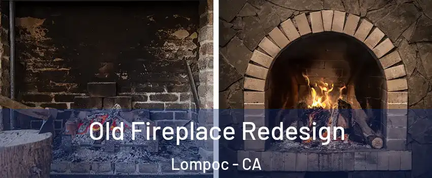  Old Fireplace Redesign Lompoc - CA