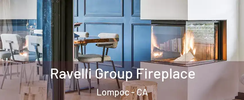  Ravelli Group Fireplace Lompoc - CA