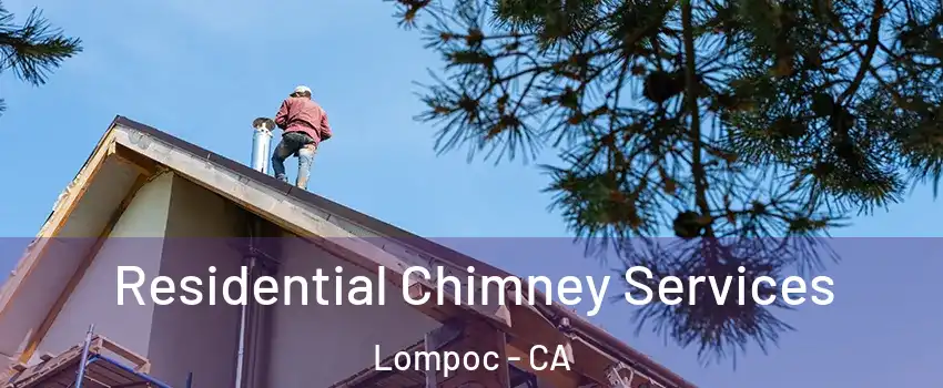  Residential Chimney Services Lompoc - CA