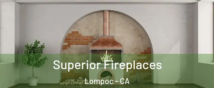  Superior Fireplaces Lompoc - CA