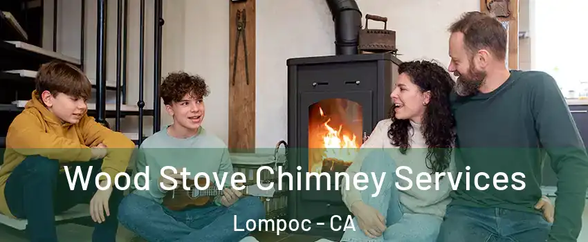  Wood Stove Chimney Services Lompoc - CA